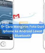 Cara Kirim Foto Lewat Bluetooth Iphone Ke Android